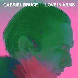 Gabriel Bruce - Love In Arms