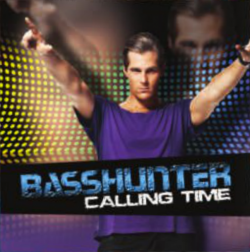 Basshunter - Calling Time