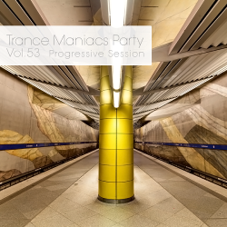 VA - Trance Maniacs Party: Progressive Session #53