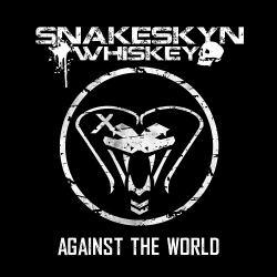 Snakeskyn Whiskey - Against The World