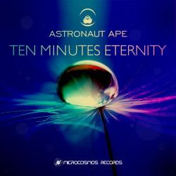 Astronaut Ape - Ten Minutes Eternity