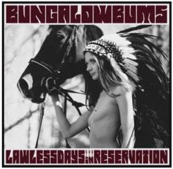 Bungalow Bums - Lawless Days In Reservation