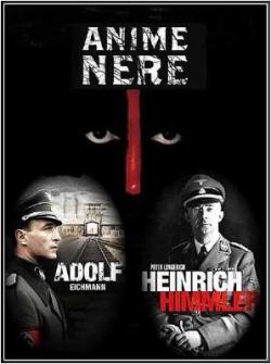  .      / Anime nere. Heinrich Himmler. Adolf Eichmann VO