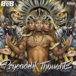 B.o.B - Psycadelik Thoughtz