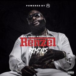 Rick Ross - Renzel Remixes