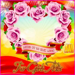 DJ Alex Mega - For Girls Mix 2016