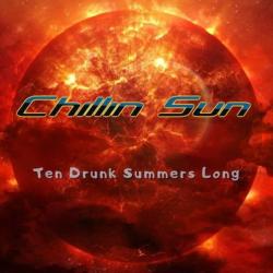 Chillin Sun - Ten Drunk Summers Long