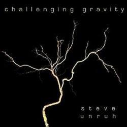 Steve Unruh - Challenging Gravity