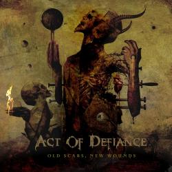 Act of Defiance - Old Scars, New Wounds