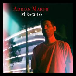 Adrian Marth - Miracolo