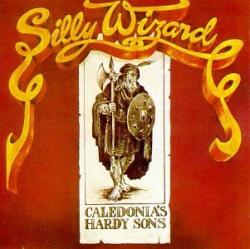 Silly Wizard - Caledonia's Hardy Sons