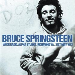 Bruce Springsteen - Wgoe Radio, Alpha Studios, Richmond VA, 31st May 1973