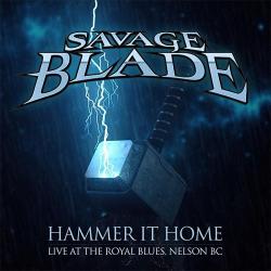 Savage Blade - Hammer It Home: Live At The Royal Blues